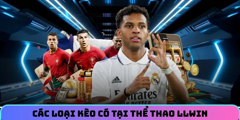 Các loại kèo được LLWIN triển khai liên tục