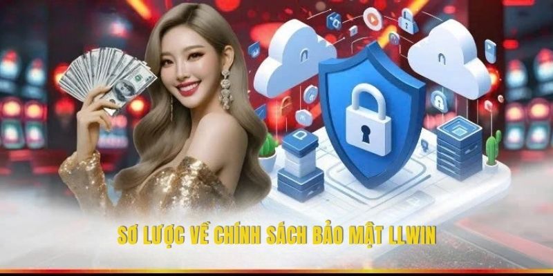 Sơ lược về chính sách bảo mật LLWIN
