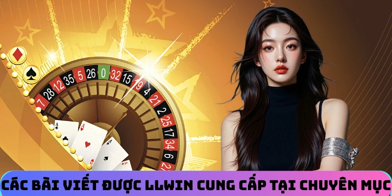 Các bài viết được LLWIN cung cấp tại chuyên mục