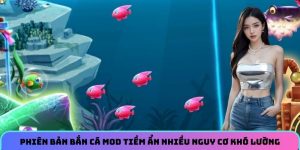 Phiên bản bắn cá mod tiềm ẩn nhiều nguy cơ khó lường