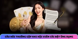 Câu hỏi thường gặp khi hội viên cài đặt ứng dụng